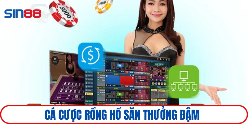 Cá cược Rồng Hổ săn thưởng đậm