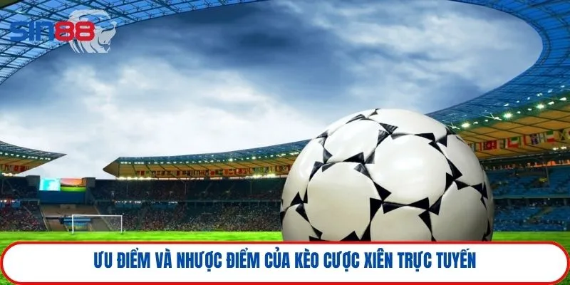 Các ưu nhược điểm nên biết