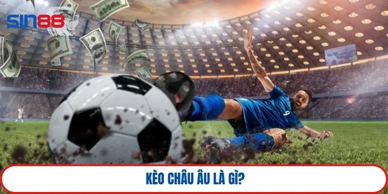 Khái niệm kèo châu âu