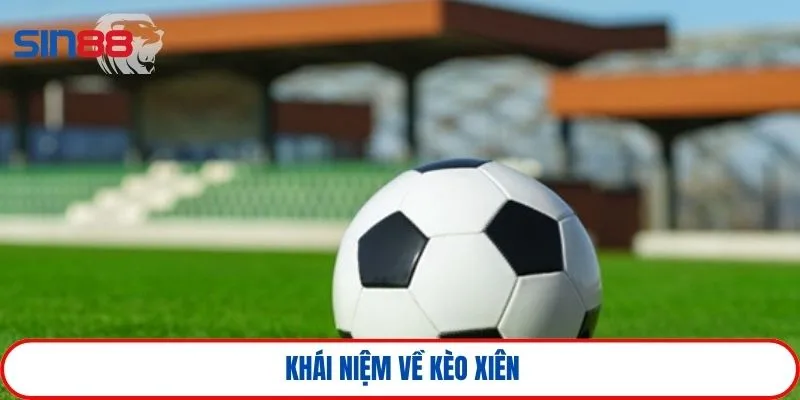 Khái niệm kèo xiên