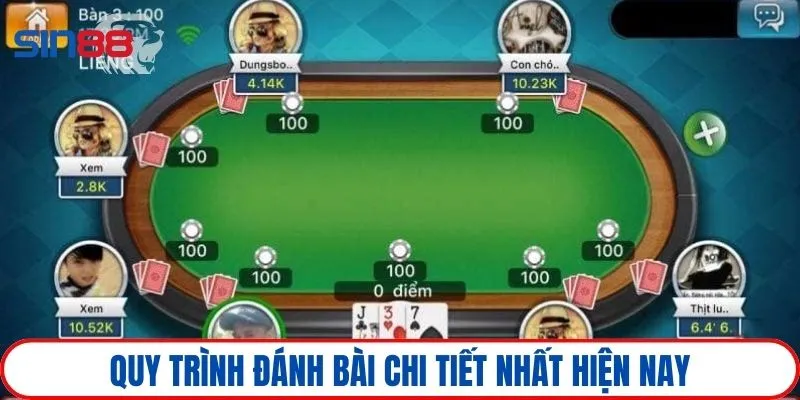 Quy trình đánh bài chi tiết nhất hiện nay