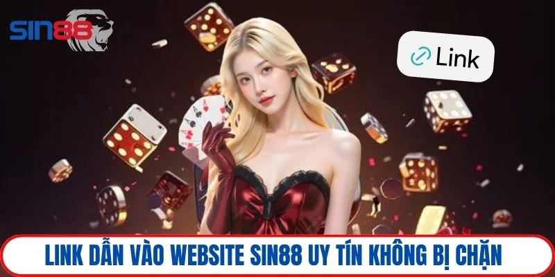 Link vào Website chính thức, an toàn uy tín và không bị chặn