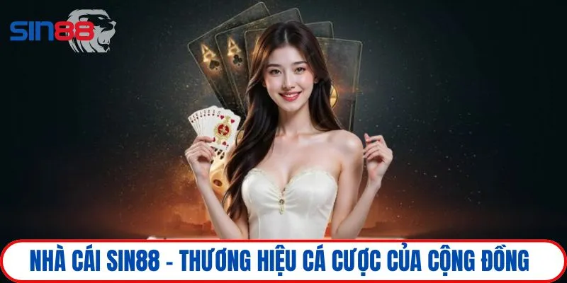 Nhà cái SIN88 được vinh danh là thương hiệu cá cược của cộng đồng
