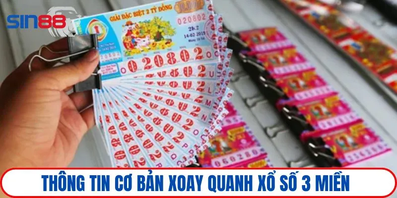 Thông tin cơ bản xoay quanh xổ số 3 miền
